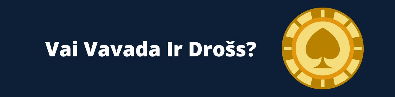 Vai Vavada ir drošs kazino?