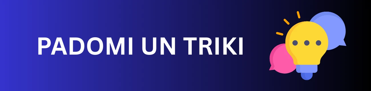 padomi un triki